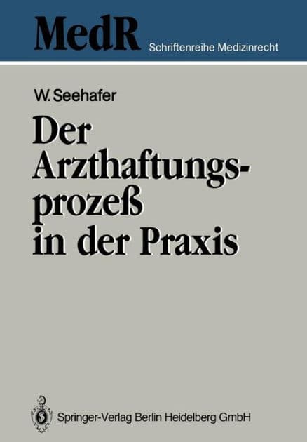 Der Arzthaftungsprozeï¿½ in der Praxis by Wilfried Seehafer