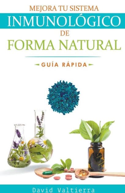 Mejora Tu Sistema Inmunológico De Forma Natural - Guía Rápida by David Valtierra