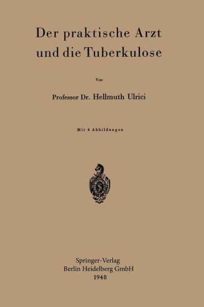 Der praktische Arzt und die Tuberkulose by H. Ulrici
