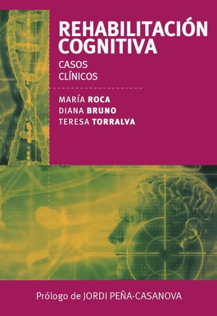 Rehabilitación cognitiva. Casos clínicos by Teresa Torralva