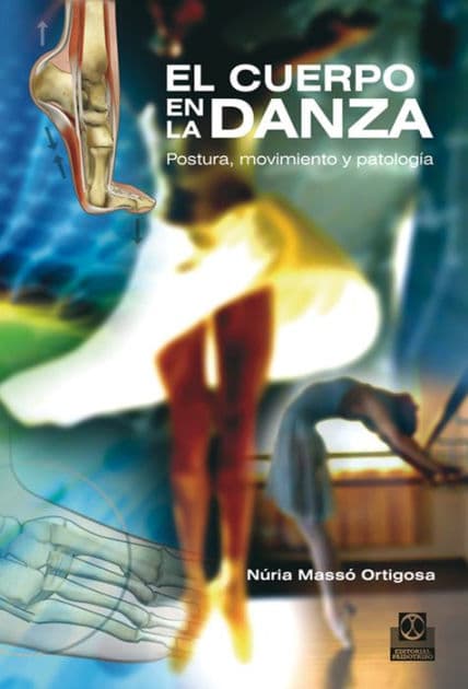 El cuerpo en la danza: Postura, movimiento y patología by Núria Massó Ortigosa