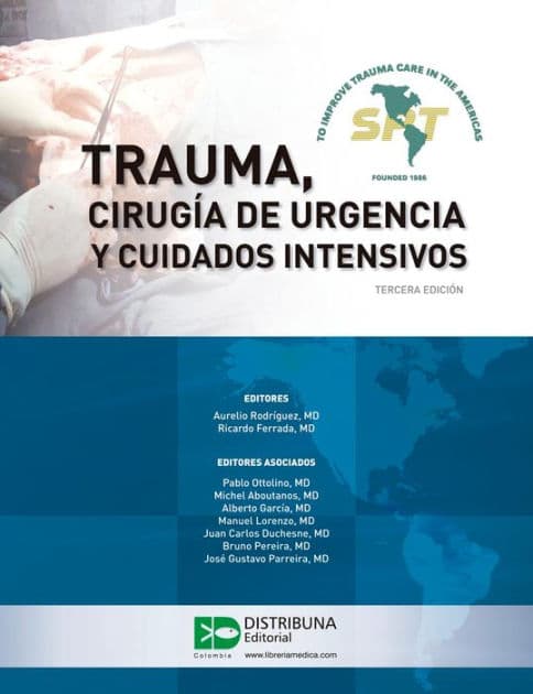 Trauma, cirugía de urgencia y cuidados intensivos. Tercera edición by Aurelio Rodríguez