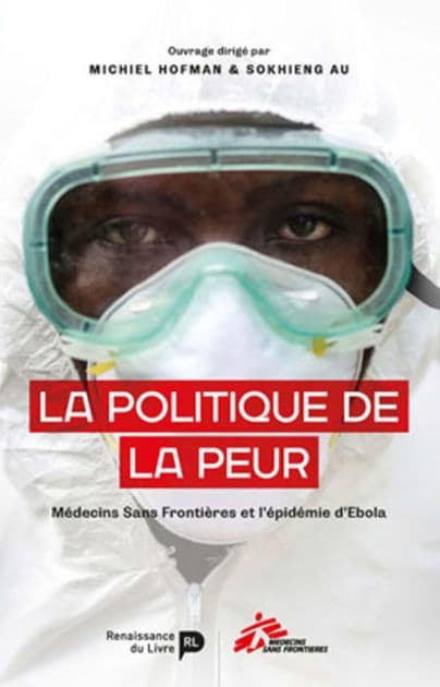 La Politique de la peur: MSF et l'épidémie d'Ebola en Afrique de l'Ouest by Au Sokhieng