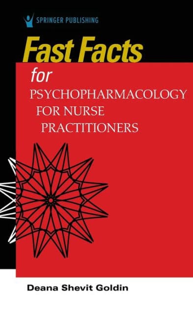 Fast Facts for Psychopharmacology for Nurse Practitioners by Deana Shevit Goldin PhD