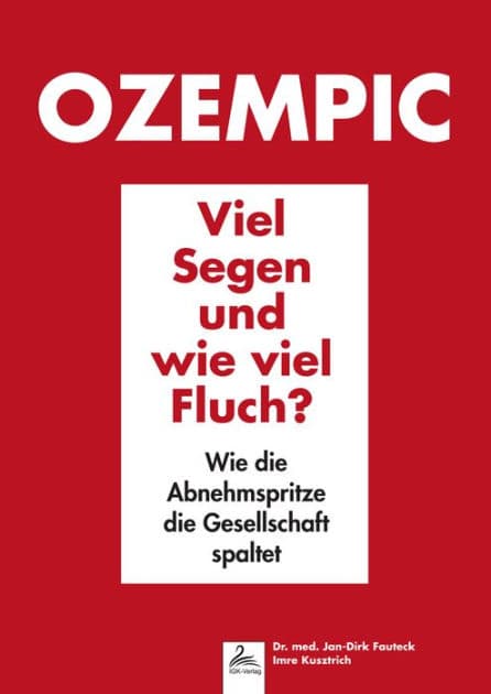 Ozempic Viel Segen und wie viel Fluch?: Wie die Abnehmspritze die Gesellschaft spaltet by Imre Kusztrich