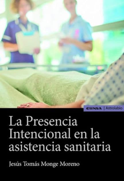 La presencia intencional en la asistencia sanitaria by Jesús Tomás Monge Moreno