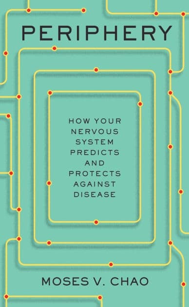 Periphery: How Your Nervous System Predicts and Protects against Disease by Moses V. Chao