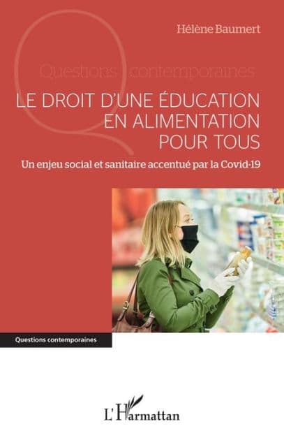 Le droit d'une éducation en alimentation pour tous: Un enjeu social et sanitaire accentué par la covid-19 by Helene Baumert
