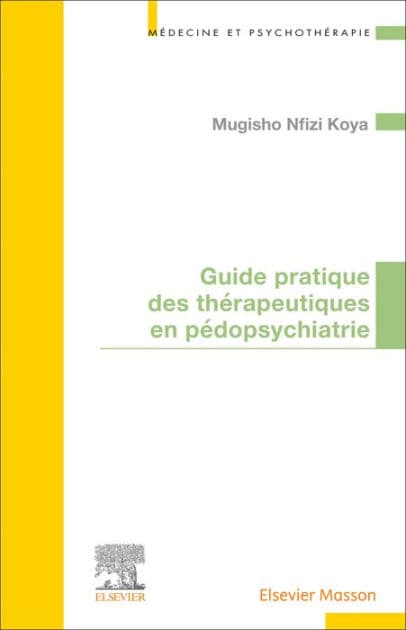 Guide pratique des thérapeutiques en pédopsychiatrie by Mugisho Nfizi Koya