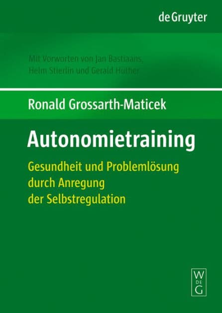 Autonomietraining: Gesundheit und Problemlösung durch Anregung der Selbstregulation by Ronald Grossarth-Maticek