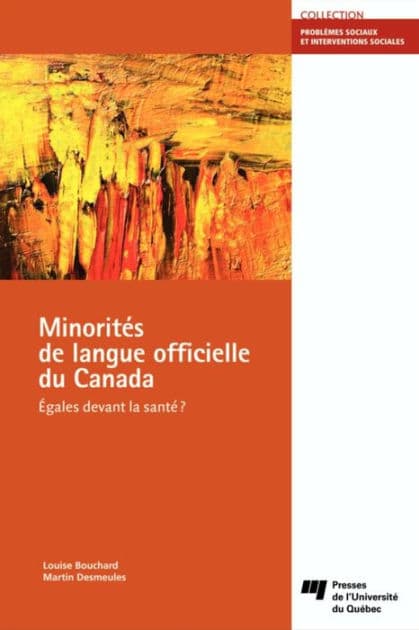 Minorités de langue officielle du Canada: Égales devant la santé? by Louise Bouchard