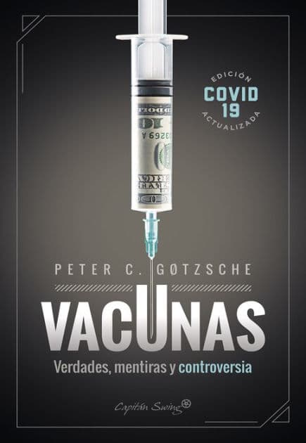 Vacunas: Verdades, mentiras y controversia by Peter C. Gøtzsche
