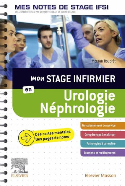 Mon stage infirmier en Urologie-Néphrologie. Mes notes de stage IFSI: Je réussis mon stage ! by Morgan Rouprêt