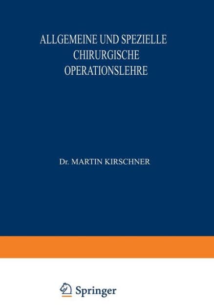 Allgemeine und Spezielle Chirurgische Operationslehre: Dritter Band / Zweiter Teil by A. Lautenschläger