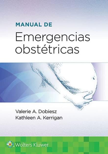 Manual de emergencias obstétricas by VALERIE DOBIESZ MD