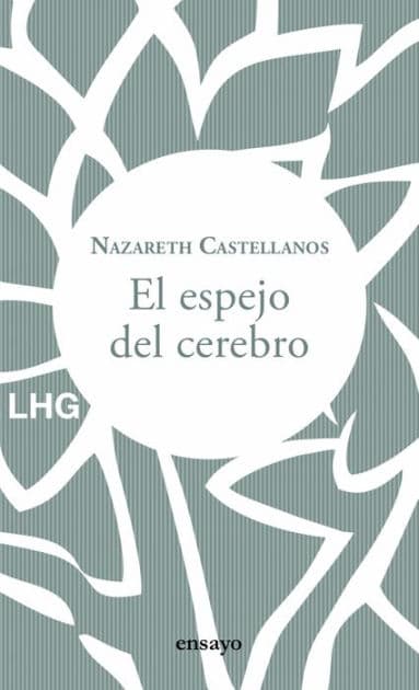 El espejo del cerebro by Nazareth Castellanos
