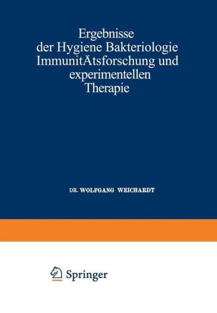 Ergebnisse der Hygiene Bakteriologie Immunitätsforschung und Experimentellen Therapie: Fortsetzung des Jahresberichts Über die Ergebnisse der Immunitätsforschung by Wolfgang Weichardt