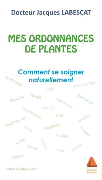 Mes ordonnances de plantes: Comment se soigner naturellement by Jacques Labescat