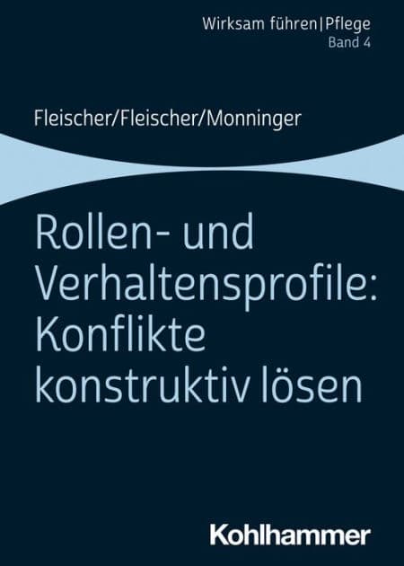 Rollen- und Verhaltensprofile: Konflikte konstruktiv lösen: Band 4 by Werner Fleischer