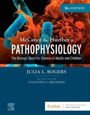 McCance & Huether's Pathophysiology: The Biologic Basis for Disease in Adults and Children by Julia Rogers DNP