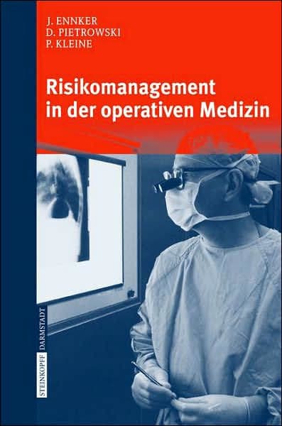 Risikomanagement in der operativen Medizin by J. Ennker