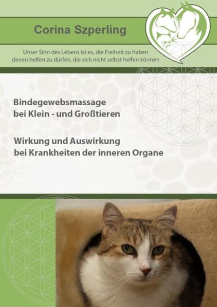 Bindegewebsmassage bei Klein- und Großtieren: Wirkung und Auswirkung bei Krankheiten der inneren Organe by Corina Szperling