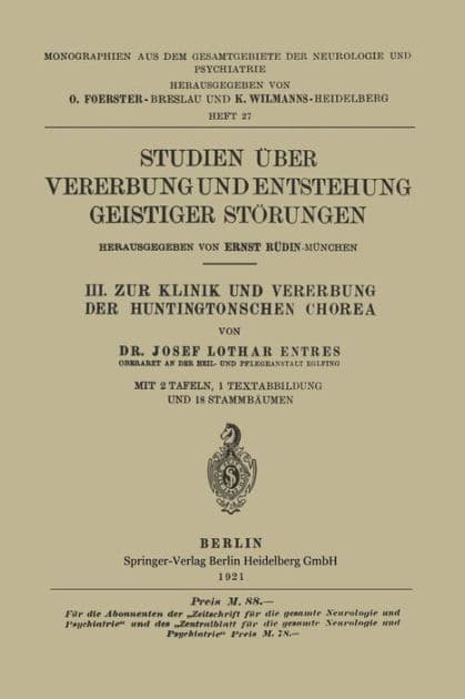 III. Zur Klinik und Vererbung der Huntingtonschen Chorea by Josef Lothar Entres