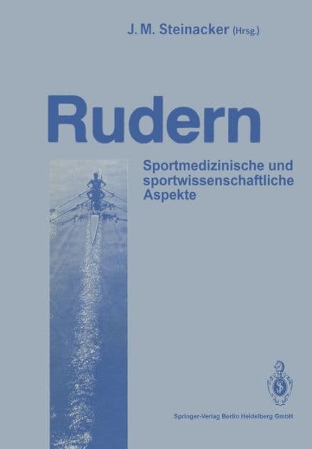 Rudern: Sportmedizinische und sportwissenschaftliche Aspekte by Jïrgen M. Steinacker