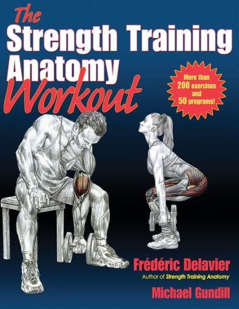 The Strength Training Anatomy Workout: Starting Strength with Bodyweight Training and Minimal Equipment by Frederic Delavier