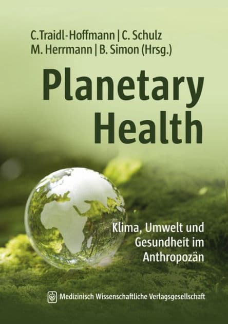 Planetary Health: Klima, Umwelt und Gesundheit im Anthropozän. Studienausgabe by Claudia Traidl-Hoffmann