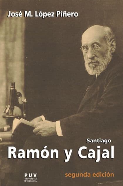 Santiago Ramón y Cajal by José M. López Piñero