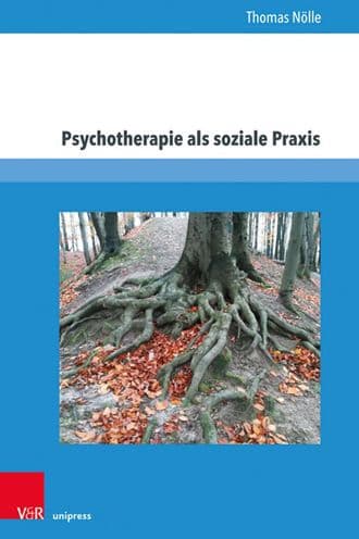 Psychotherapie als soziale Praxis by Thomas Nolle