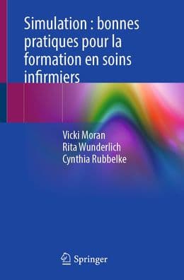 Simulation : bonnes pratiques pour la formation en soins infirmiers by Vicki Moran