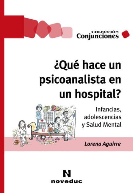 ¿Qué hace un psicoanalista en un hospital?: Infancias, adolescencias y Salud Mental by Lorena Aguirre