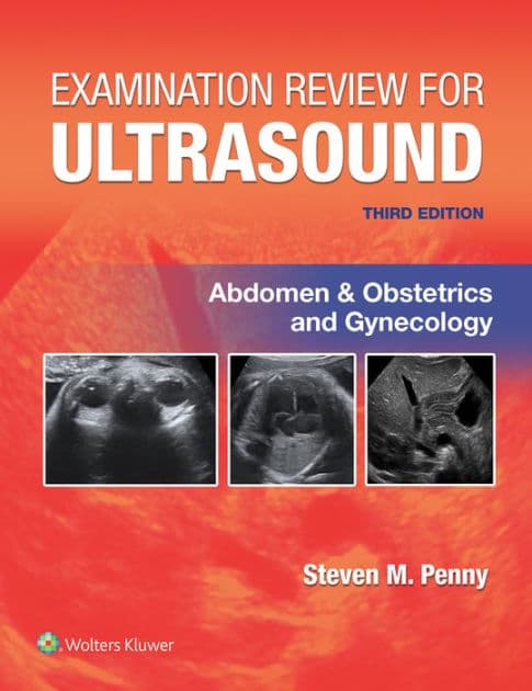 Examination Review for Ultrasound: Abdomen and Obstetrics & Gynecology by STEVEN M. PENNY MA
