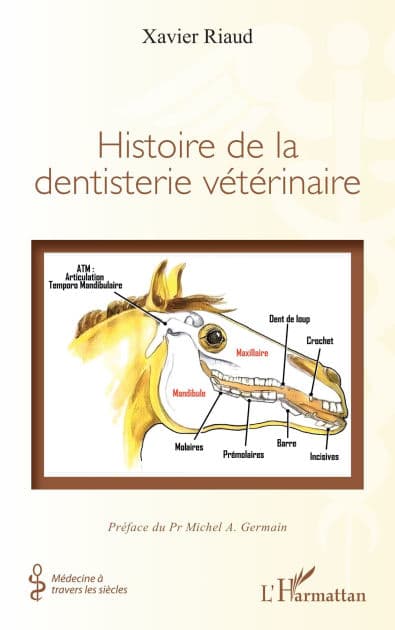 Histoire de la dentisterie vétérinaire by Xavier Riaud