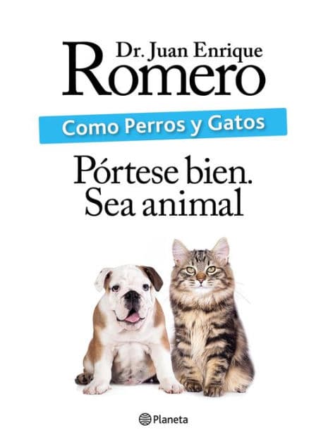 Como perros y gatos by Dr. Juan Enrique Romero