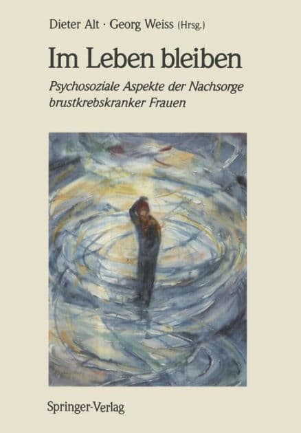 Im Leben bleiben: Psychosoziale Aspekte der Nachsorge brustkrebskranker Frauen by Dieter Alt