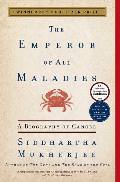 The Emperor of All Maladies: A Biography of Cancer (Pulitzer Prize Winner) by Siddhartha Mukherjee