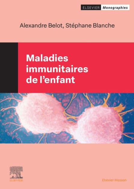Maladies immunitaires chez l'enfant by Alexandre BELOT