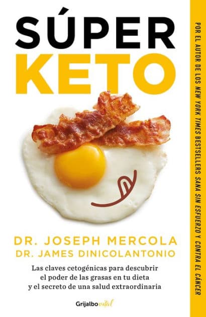Súper Keto: Las claves cetogénicas para descubrir el poder de las grasas en tu dieta by James DiNicolantonio