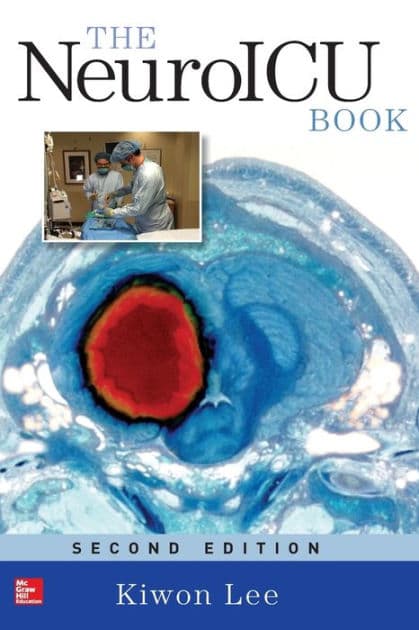 The NeuroICU Book, Second Edition by Kiwon Lee