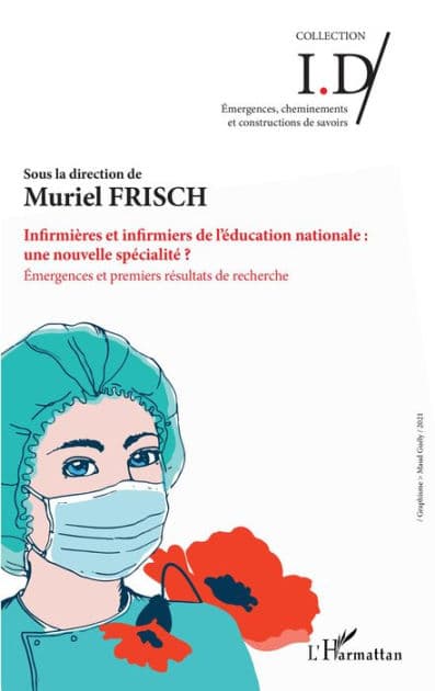 Infirmières et infirmiers de l'éducation nationale : une nouvelle spécialité: Émergences et premiers résultats de recherche by Muriel Frisch