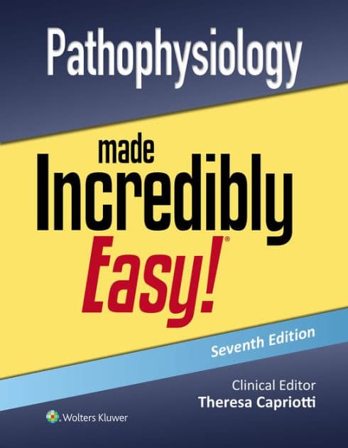 Pathophysiology Made Incredibly Easy! by Teri Capriotti DO