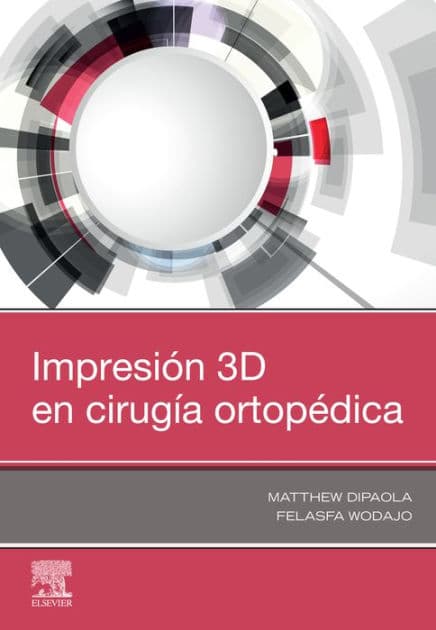 Impresión 3D en cirugía ortopédica by Matthew Dipaola MD