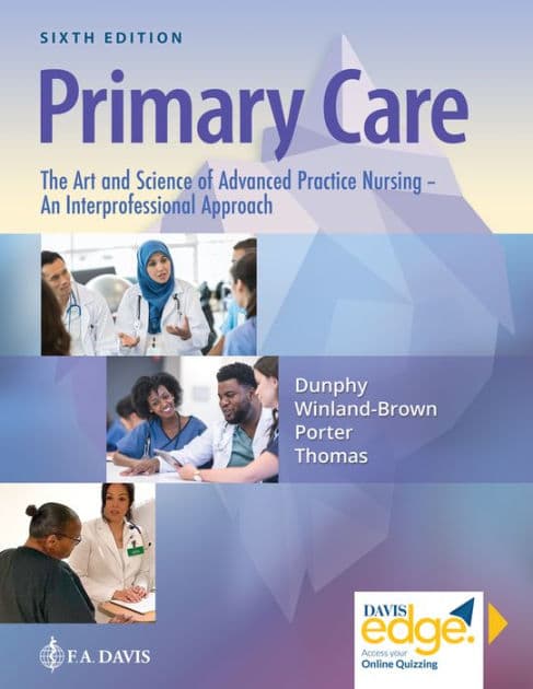 Primary Care: The Art and Science of Advanced Practice Nursing - an Interprofessional Approach by Lynne M. Dunphy PhD