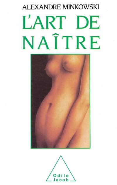 L' Art de naître by Alexandre Minkowski