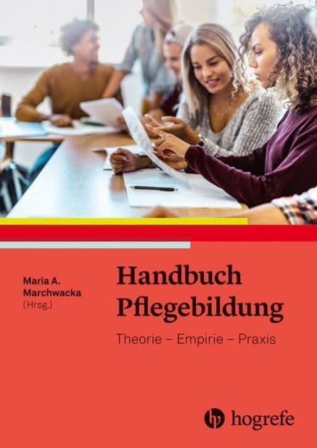 Handbuch Pflegebildung: Theorie - Empirie - Praxis by Maria A. Marchwacka