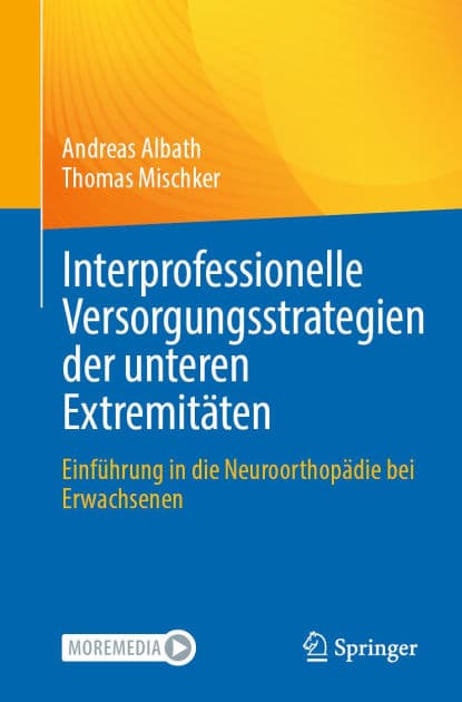 Interprofessionelle Versorgungsstrategien der unteren Extremitäten: Einführung in die Neuroorthopädie bei Erwachsenen by Andreas Albath