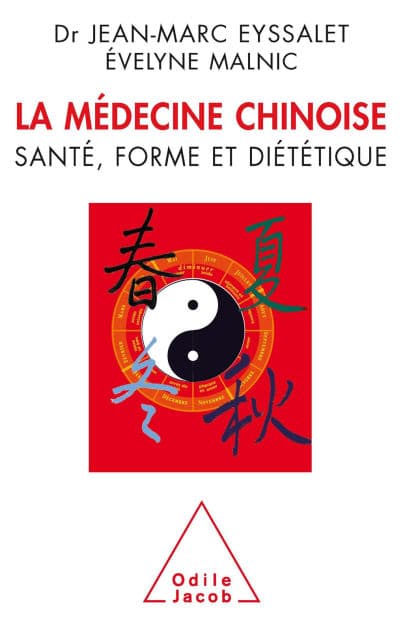 La Médecine chinoise: Santé, forme et diététique by Jean-Marc Eyssalet